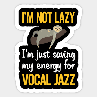 Saving Energy For Vocal jazz Sticker